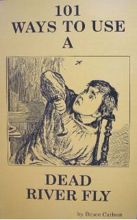 101 Ways to Use a Dead River Fly